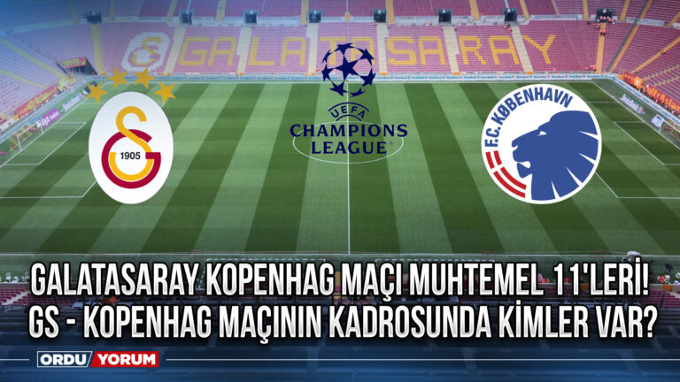 Galatasaray Kopenhag maçı muhtemel 11’leri! GS – Kopenhag maçının kadrosunda kimler var?