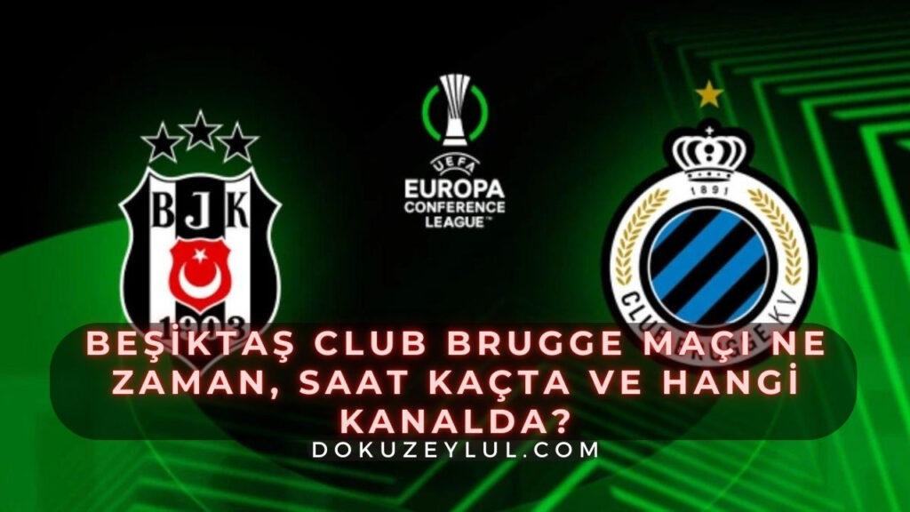 Beşiktaş Club Brugge maçı ne zaman, saat kaçta ve hangi kanalda?