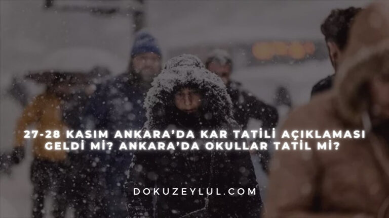27-28 Kasım Ankara’da kar tatili açıklaması geldi mi? Ankara’da okullar tatil mi?