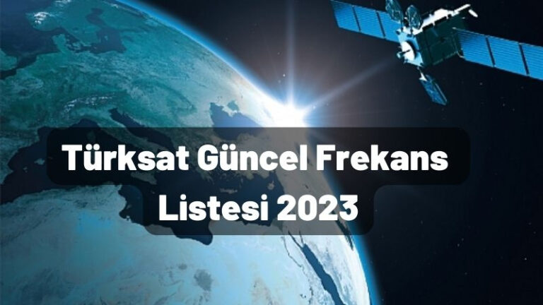 Türksat Güncel Frekans Listesi 2023 Otomatik Uydu Kanal Ayarlama Frekansları ( Tüm Kanallar)