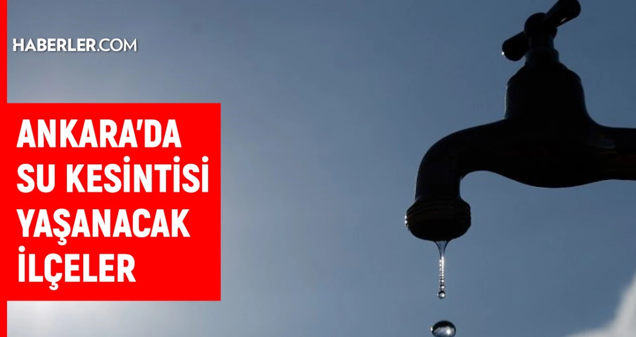 ASKİ Ankara su kesintisi: Ankara’da sular ne zaman gelecek? 26 Aralık Ankara su kesintisi listesi!