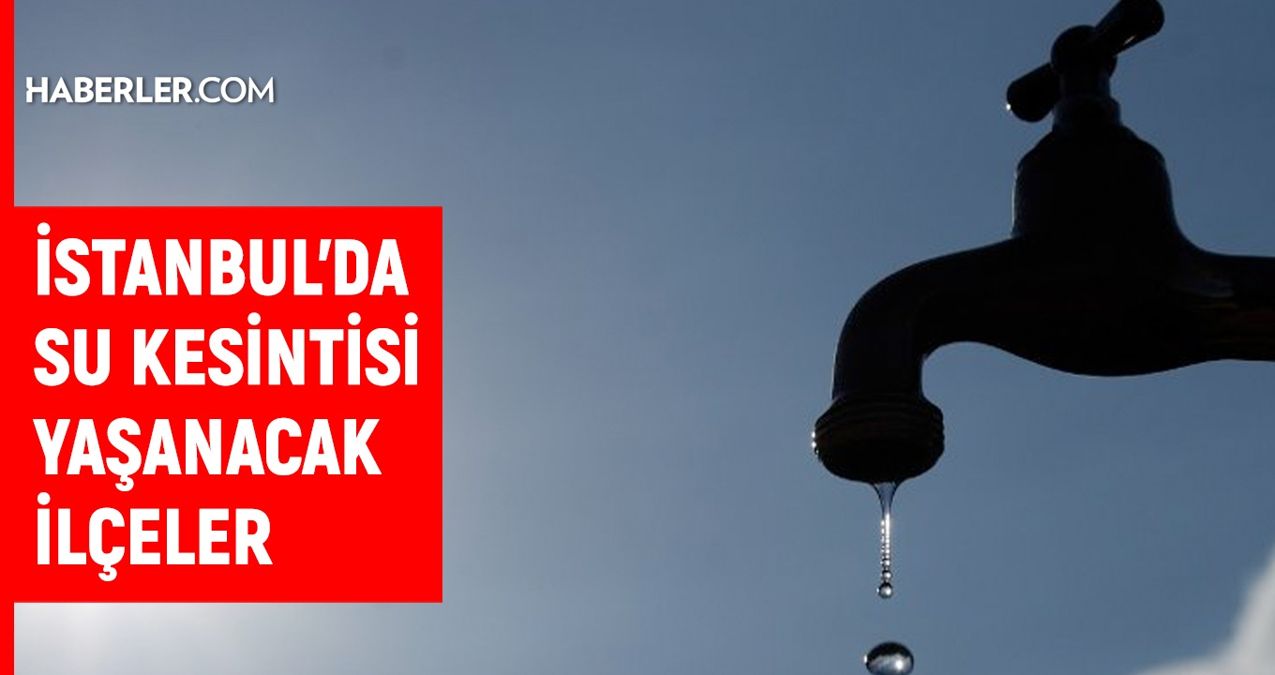 İSKİ İstanbul su kesintisi: İstanbul’da sular ne zaman gelecek? 28 Aralık İstanbul su kesintisi listesi!
