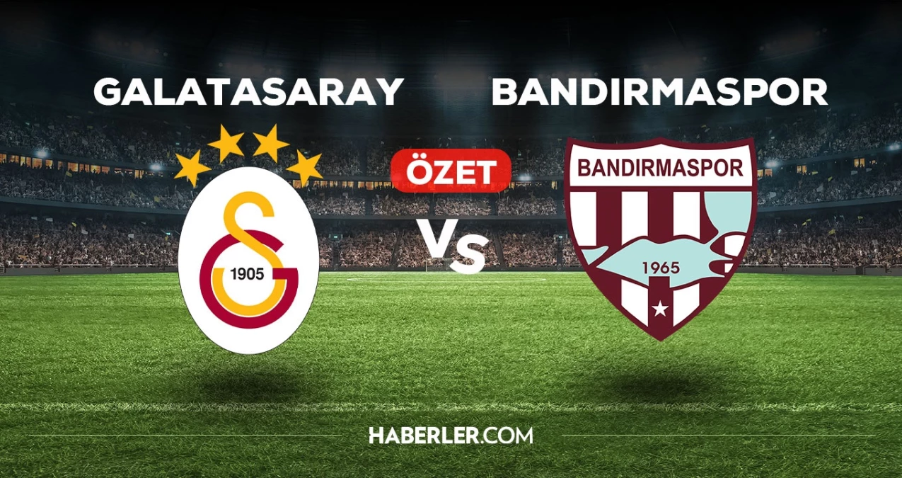 Galatasaray – Bandırmaspor maç özeti! (VİDEO) Galatasaray – Bandırmaspor maçı özeti izle! Golleri kim attı, maç kaç kaç bitti?