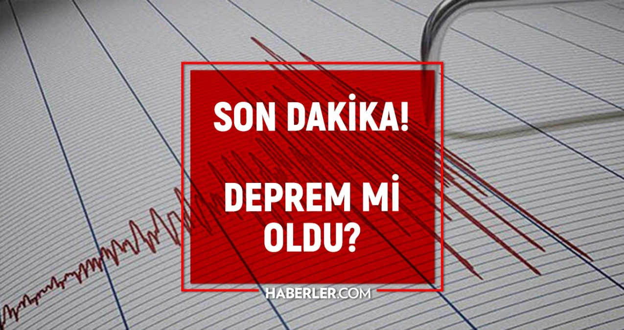 AFAD ve Kandilli Rasathanesi Güncel Deprem Verileri! Bugün İstanbul’da Deprem mi Oldu?