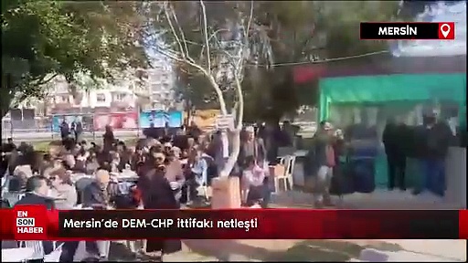 Mersin’de CHP-DEM Parti ittifakı netleşti