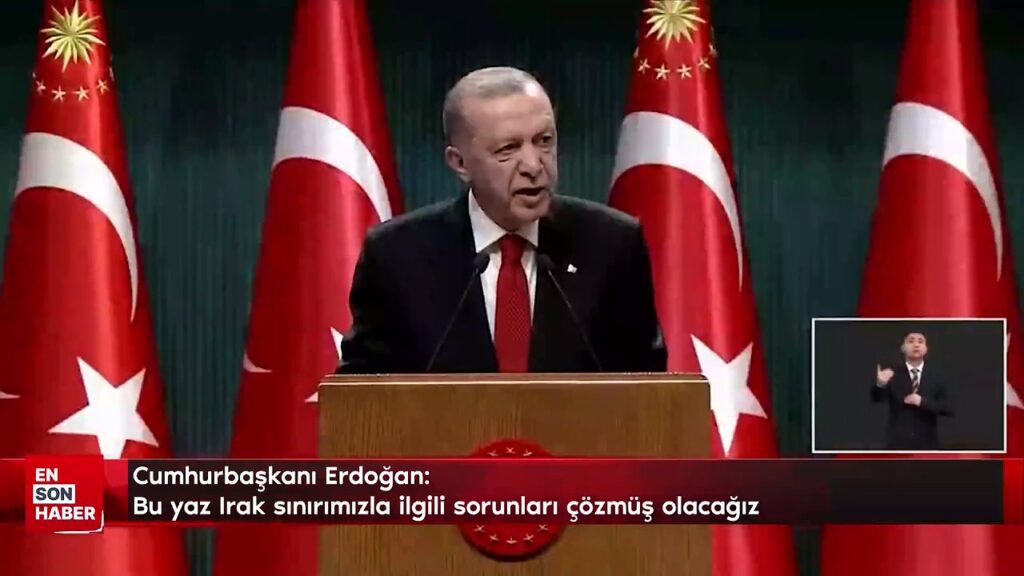 Cumhurbaşkanı Erdoğan: Irak sınırımızla ilgili sorunları çözmüş olacağız