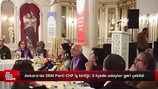 Ankara’da DEM Parti-CHP iş birliği: 3 ilçede adaylar geri çekildi