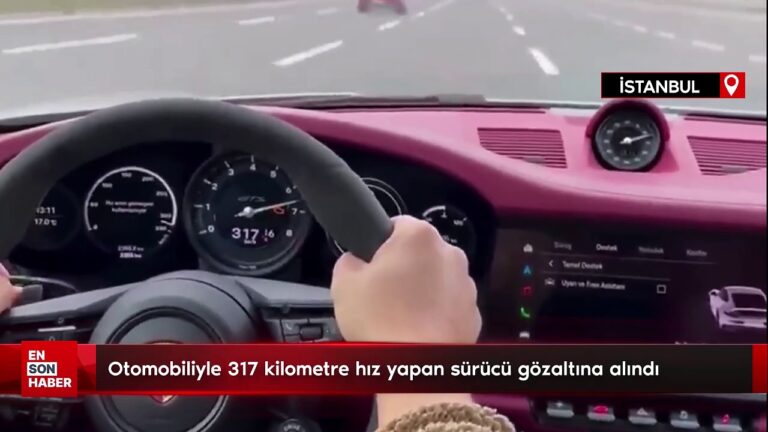 İstanbul’da otomobiliyle 317 kilometre hız yapan sürücü gözaltına alındı