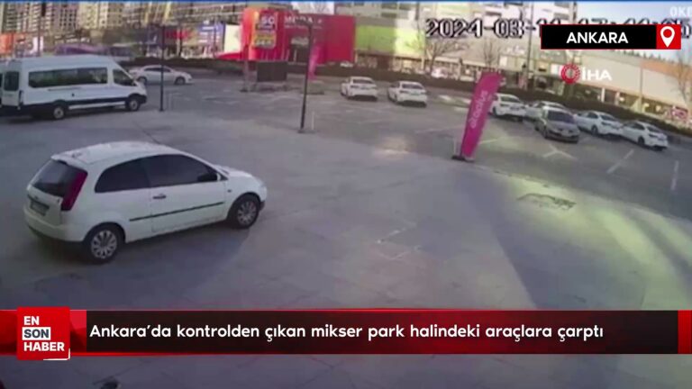 Ankara’da kontrolden çıkan mikser park halindeki araçlara çarptı